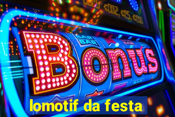 lomotif da festa